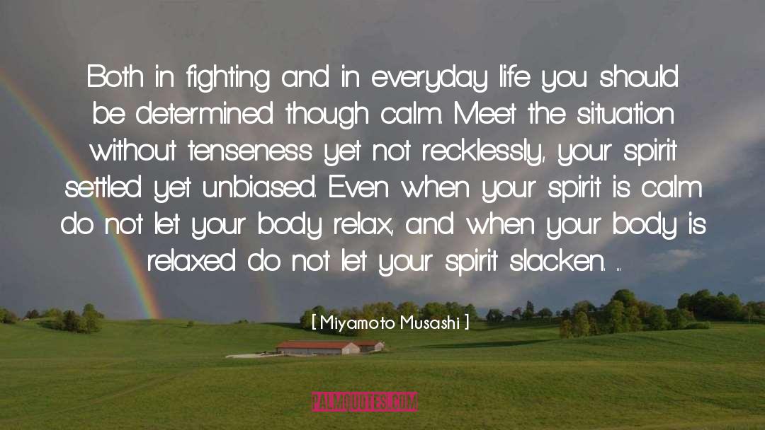 Body Spirit And Soul quotes by Miyamoto Musashi