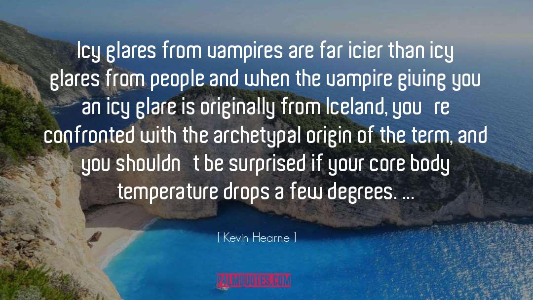 Body Temperature quotes by Kevin Hearne