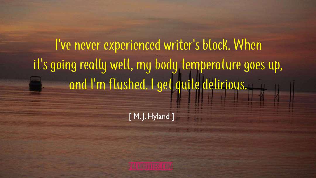 Body Temperature quotes by M. J. Hyland