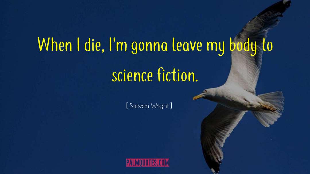 Body Tissues quotes by Steven Wright
