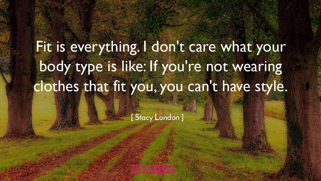 Body Types quotes by Stacy London