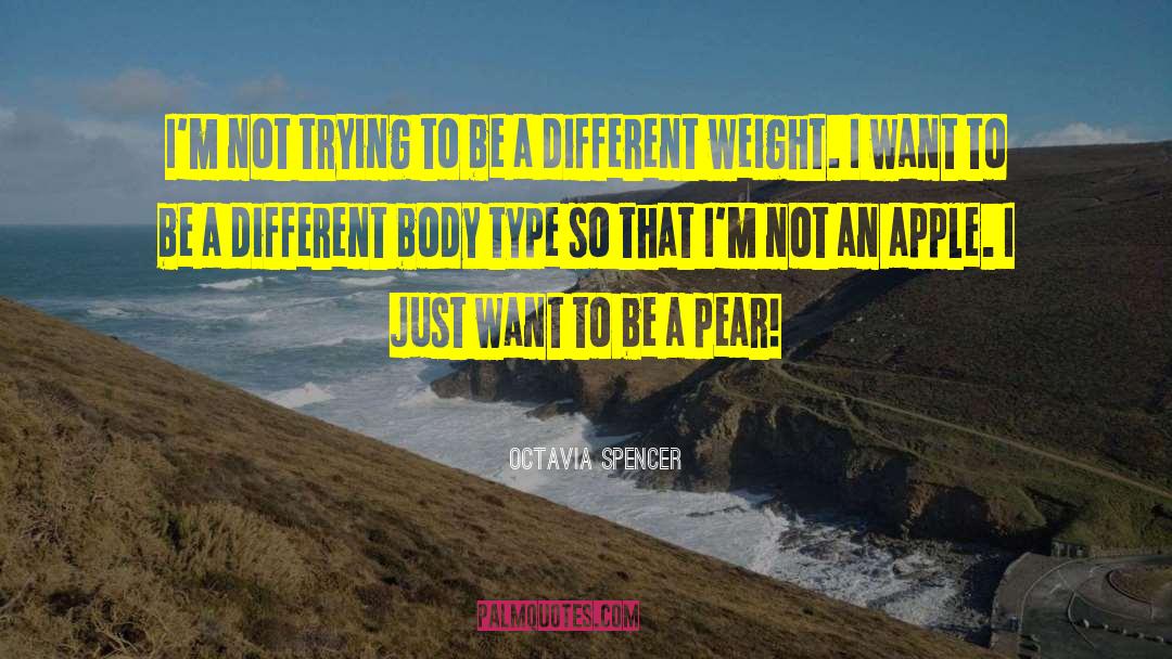 Body Types quotes by Octavia Spencer