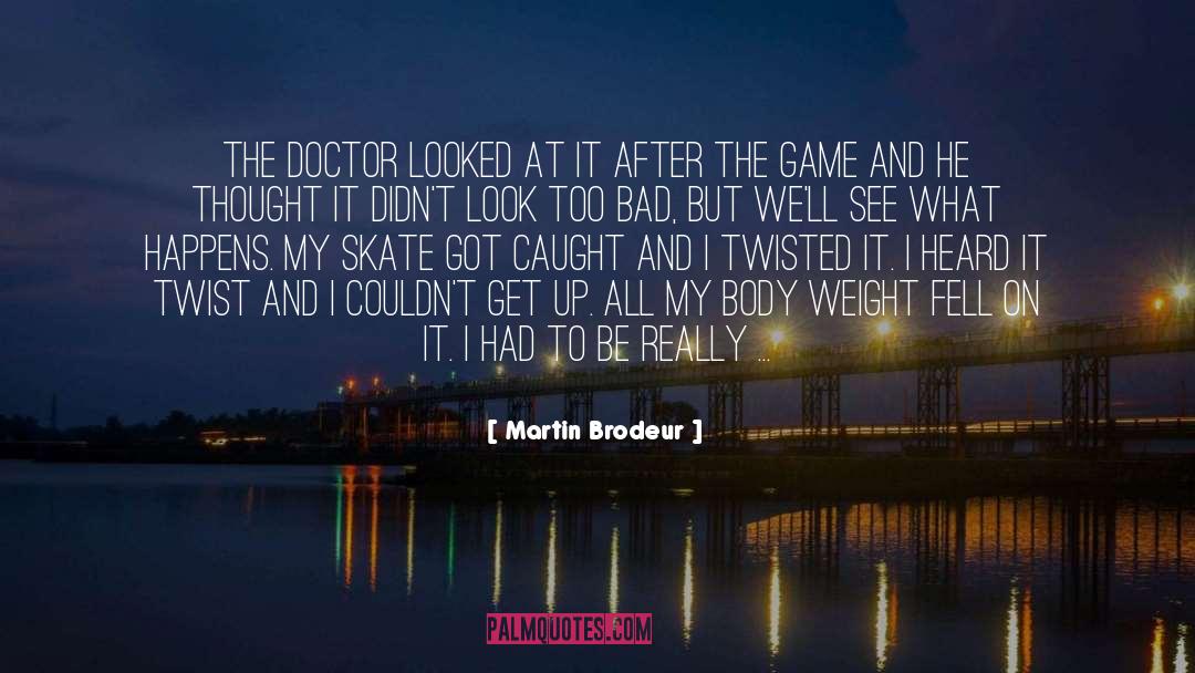Body Weight quotes by Martin Brodeur