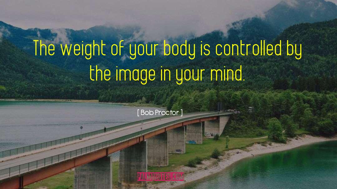 Body Weight quotes by Bob Proctor