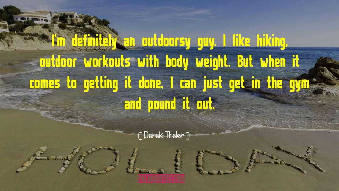 Body Weight quotes by Derek Theler