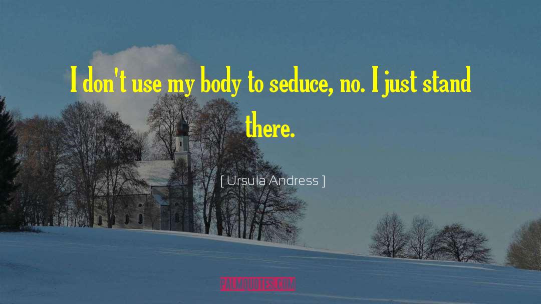 Body Wisdom quotes by Ursula Andress