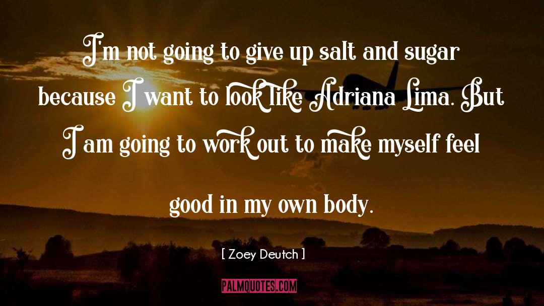 Body Work quotes by Zoey Deutch