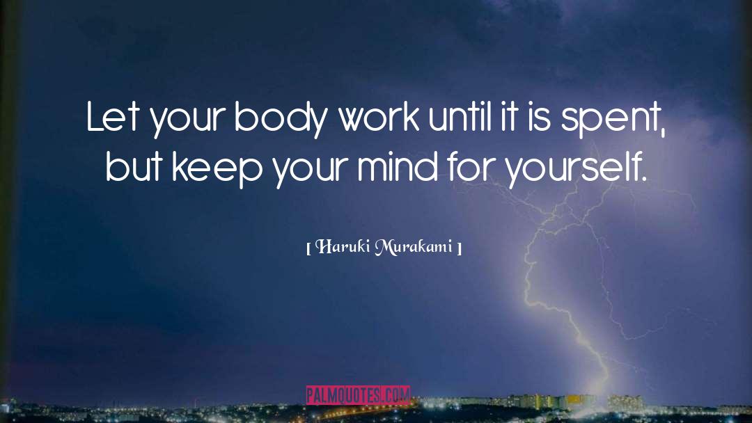 Body Work quotes by Haruki Murakami