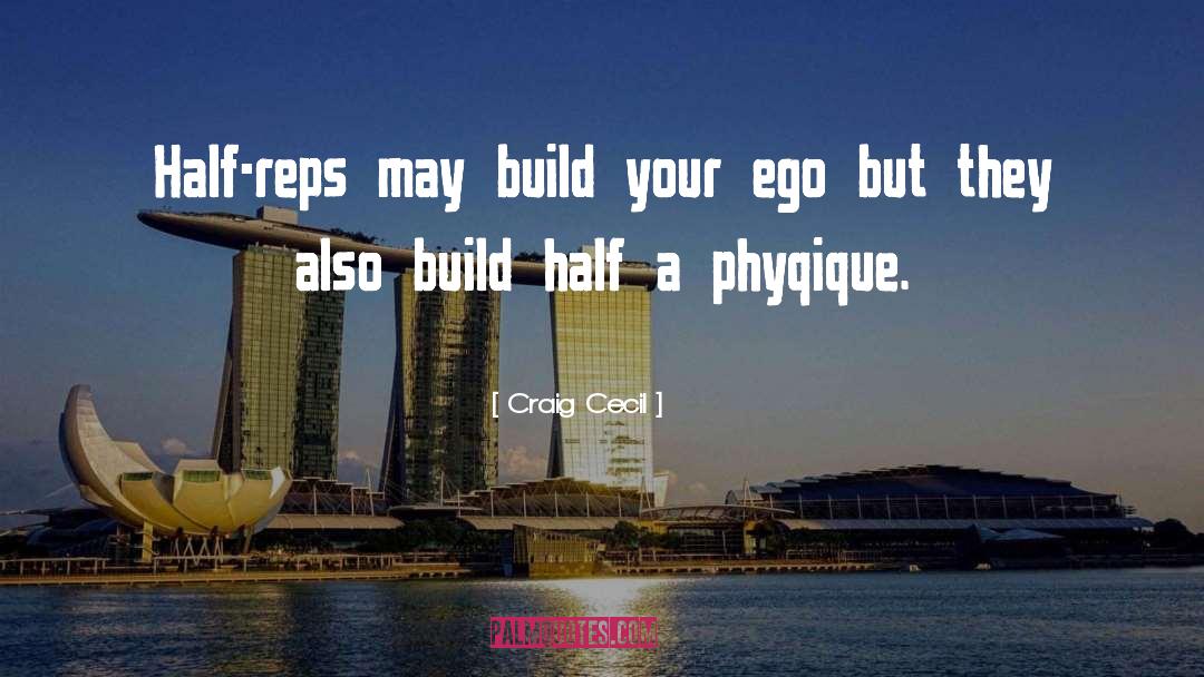 Bodybuilding quotes by Craig Cecil