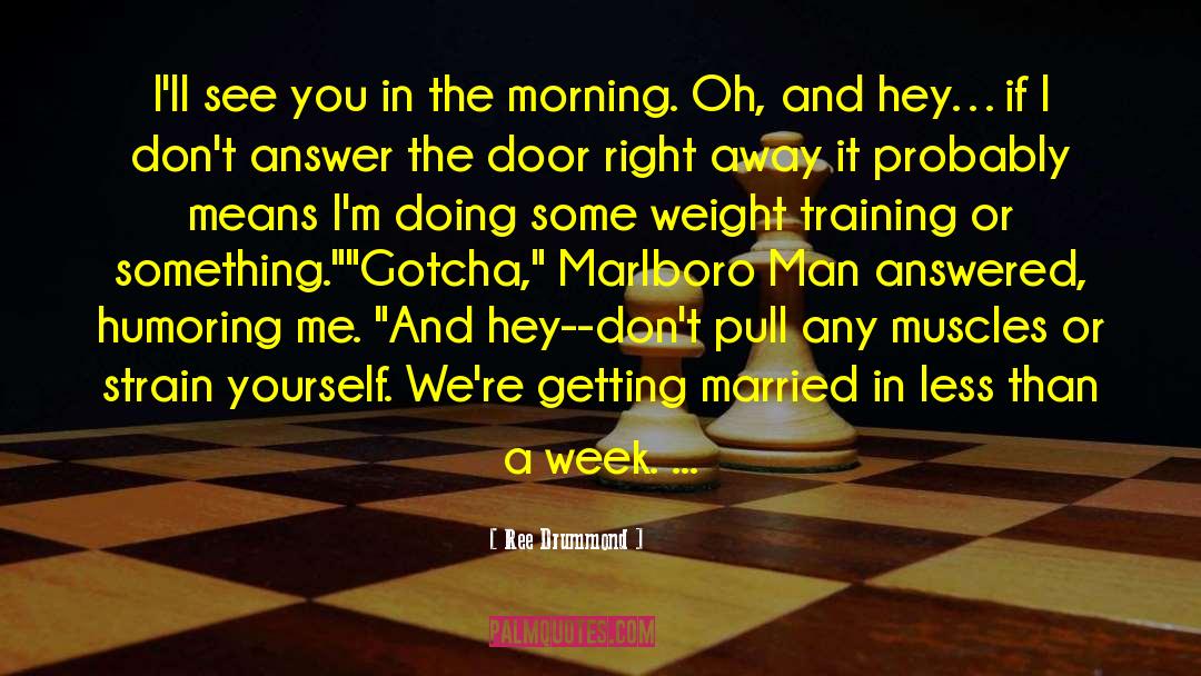 Bodybuilding Training quotes by Ree Drummond
