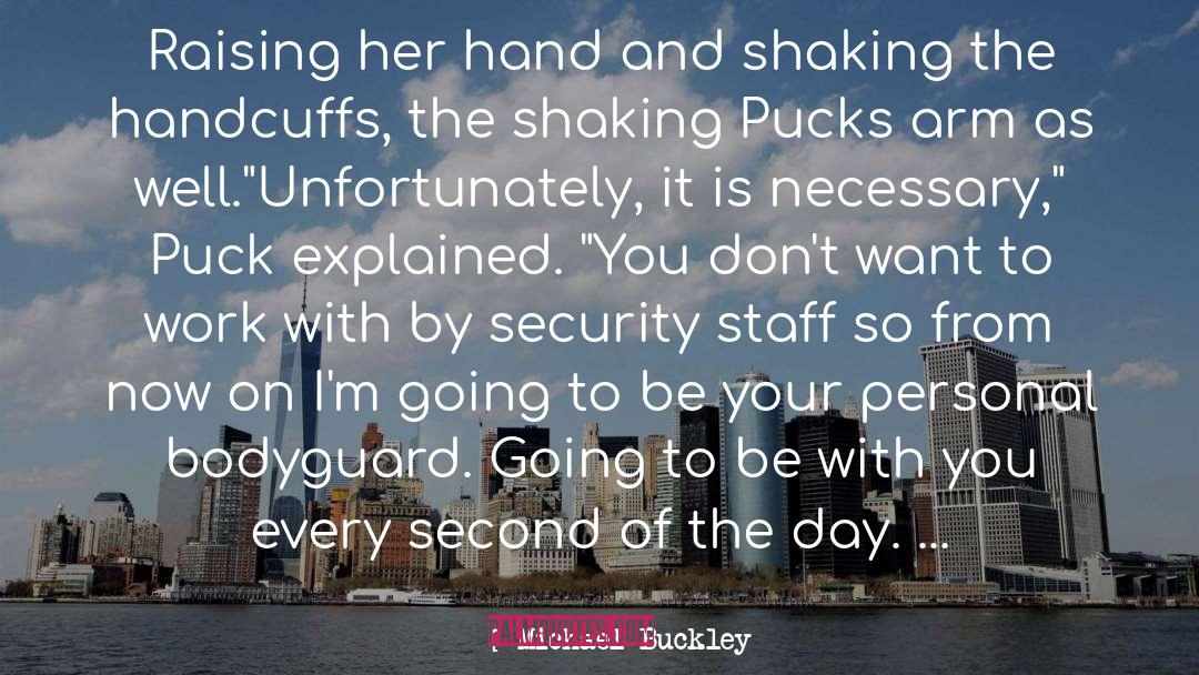 Bodyguard quotes by Michael Buckley