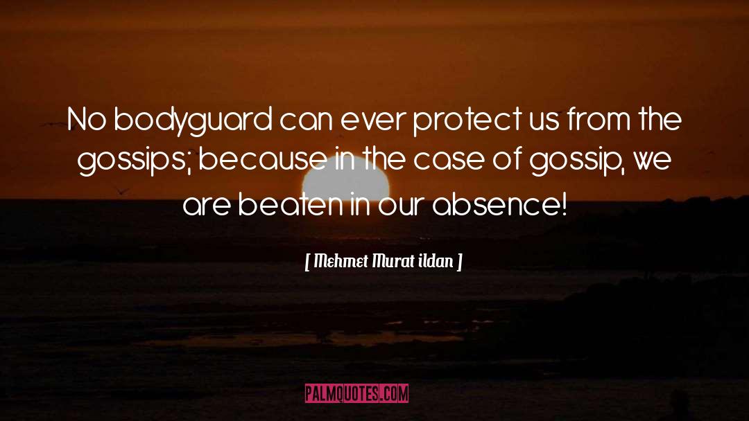 Bodyguard quotes by Mehmet Murat Ildan