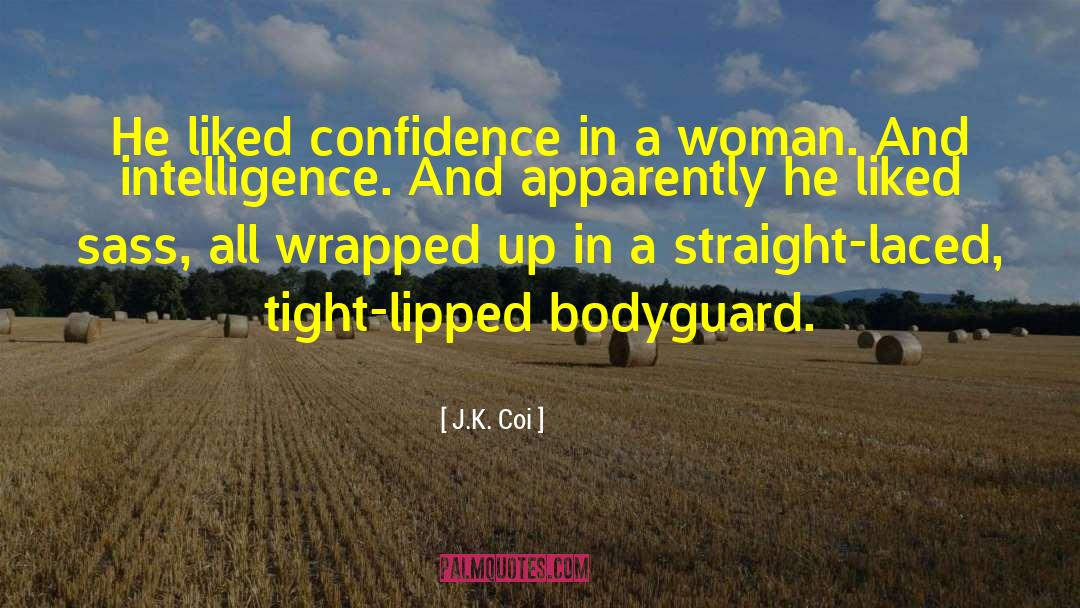 Bodyguard quotes by J.K. Coi