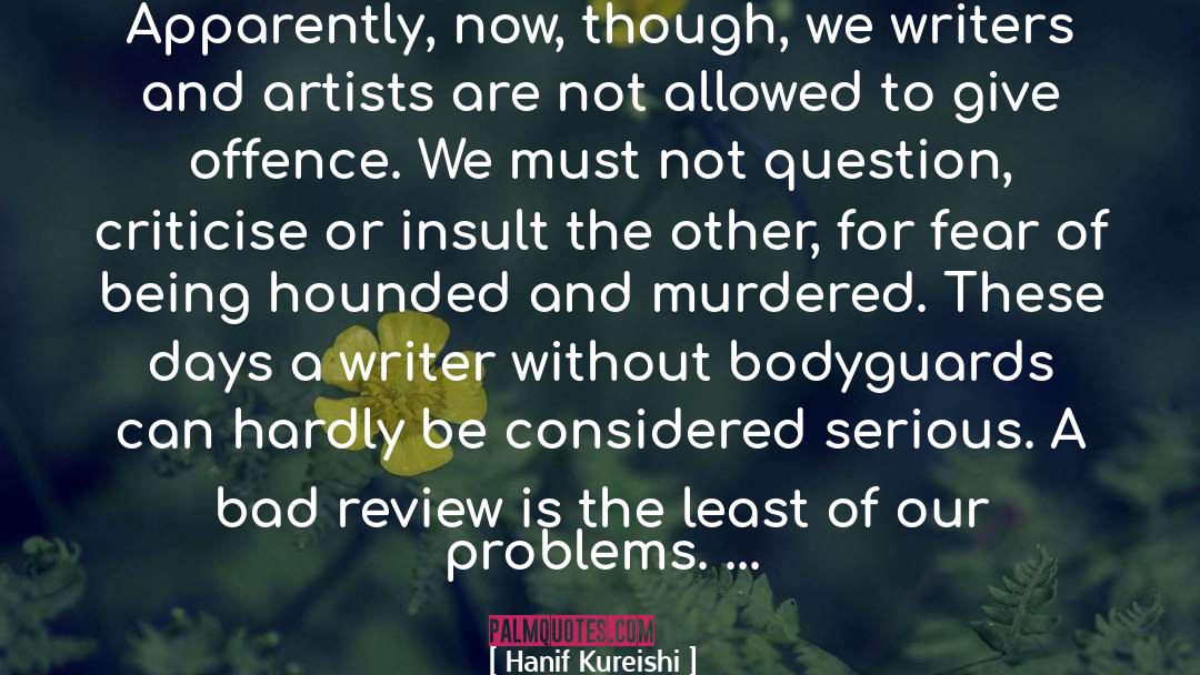 Bodyguards quotes by Hanif Kureishi