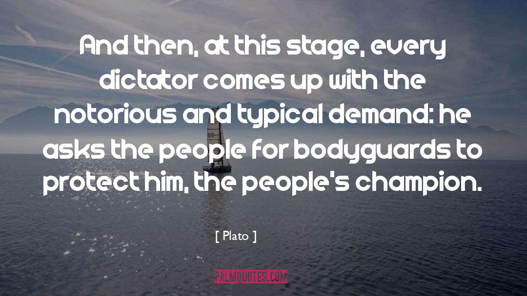 Bodyguards quotes by Plato