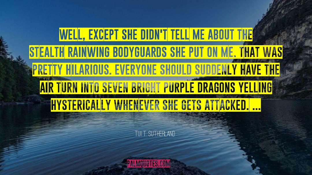 Bodyguards quotes by Tui T. Sutherland