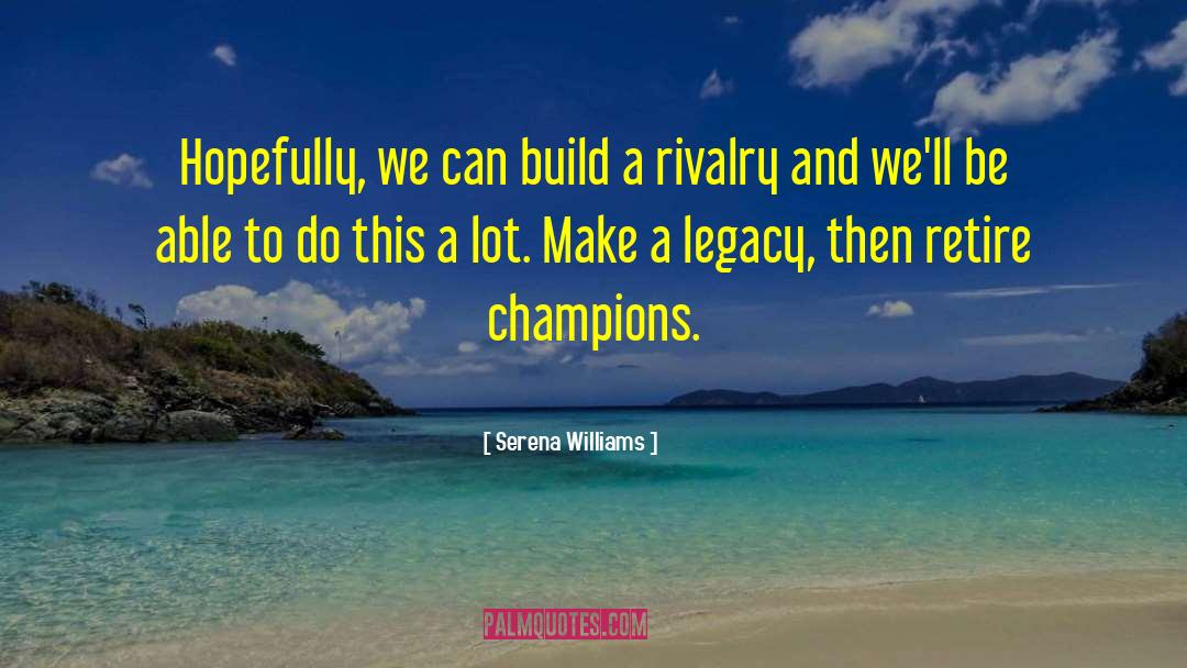 Boeotian Champions quotes by Serena Williams