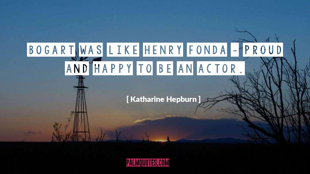Bogart quotes by Katharine Hepburn