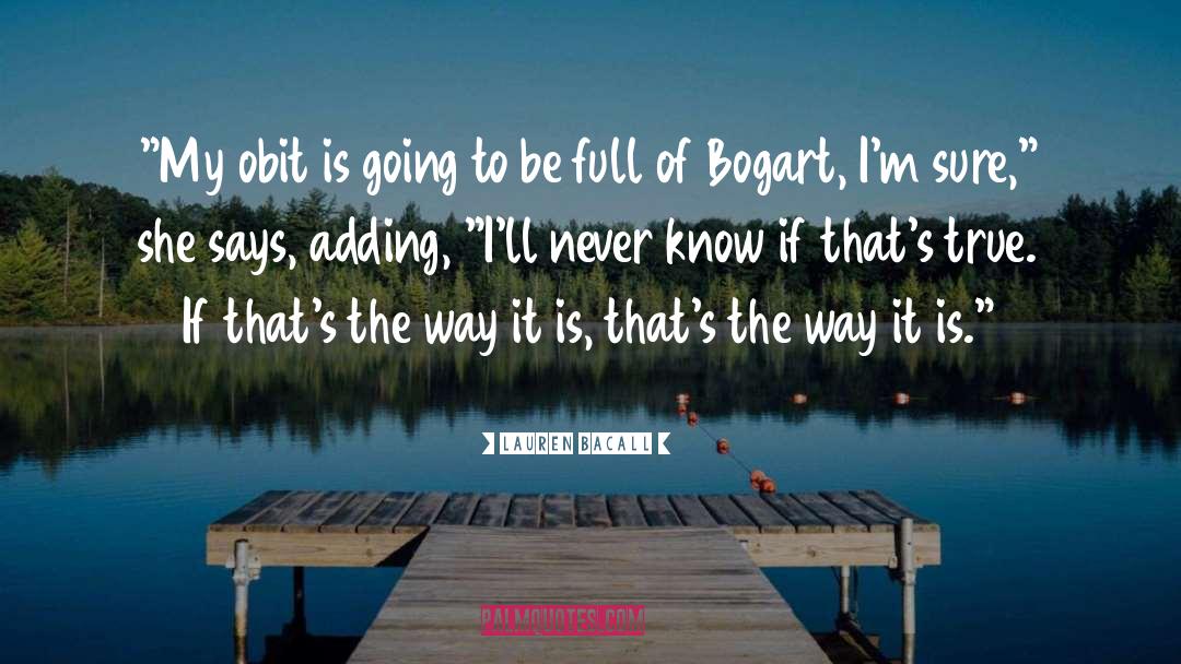 Bogart quotes by Lauren Bacall