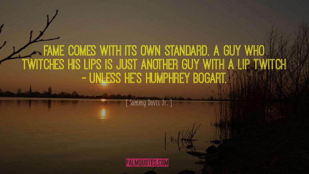 Bogart quotes by Sammy Davis Jr.