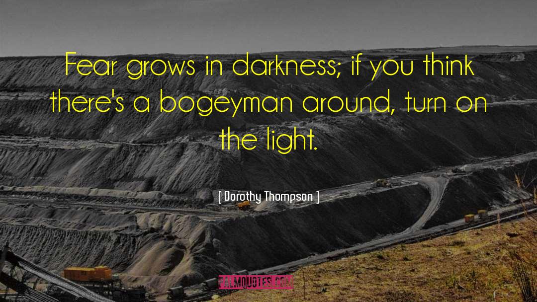 Bogeyman quotes by Dorothy Thompson