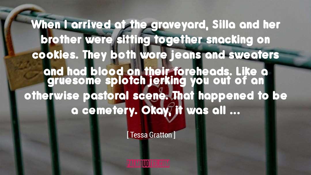 Boggan Cemetery quotes by Tessa Gratton