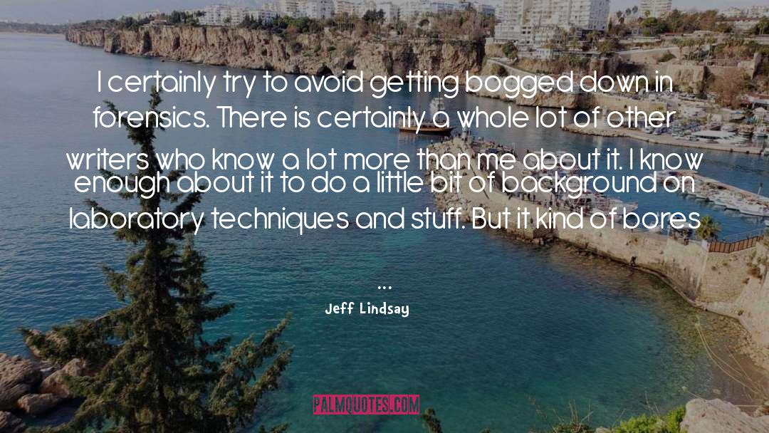 Bogged Down quotes by Jeff Lindsay