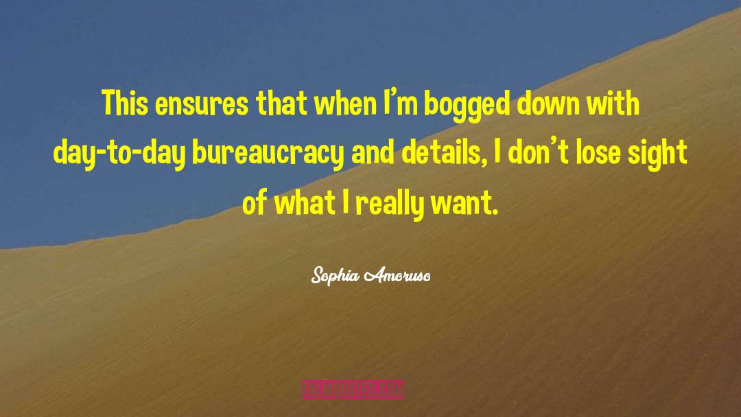 Bogged Down quotes by Sophia Amoruso