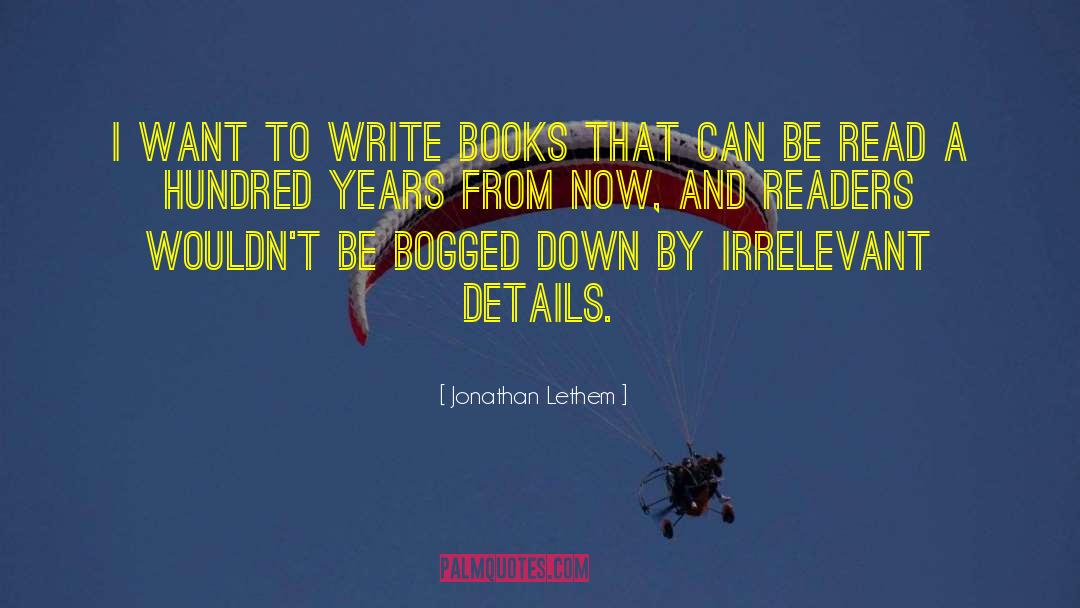 Bogged quotes by Jonathan Lethem