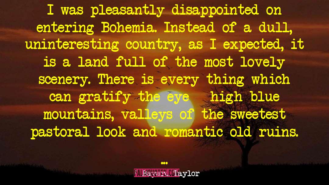 Bohemia quotes by Bayard Taylor