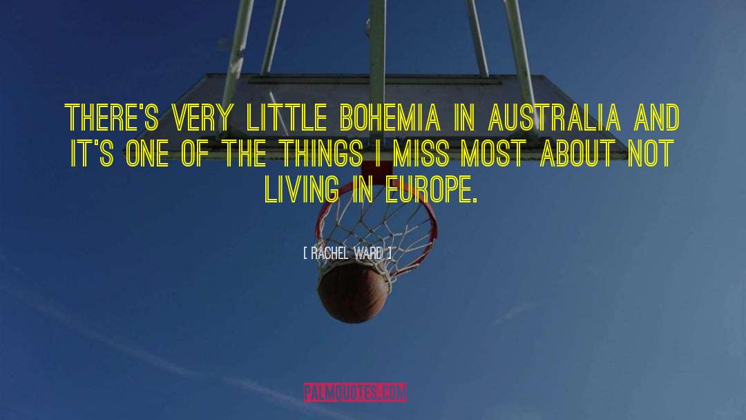 Bohemia quotes by Rachel Ward