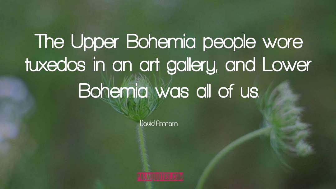 Bohemia quotes by David Amram