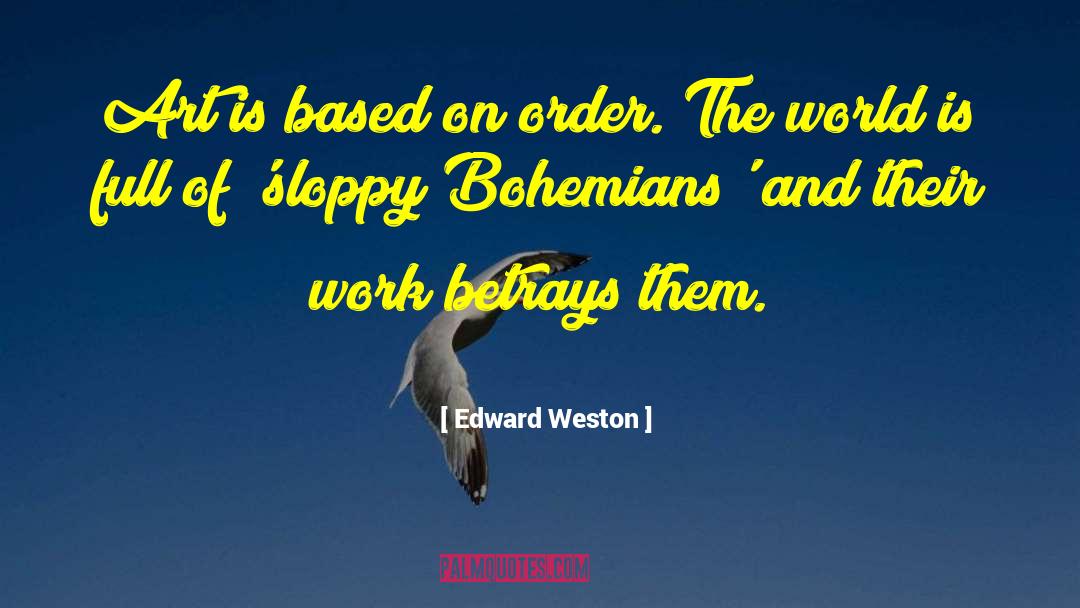 Bohemians quotes by Edward Weston