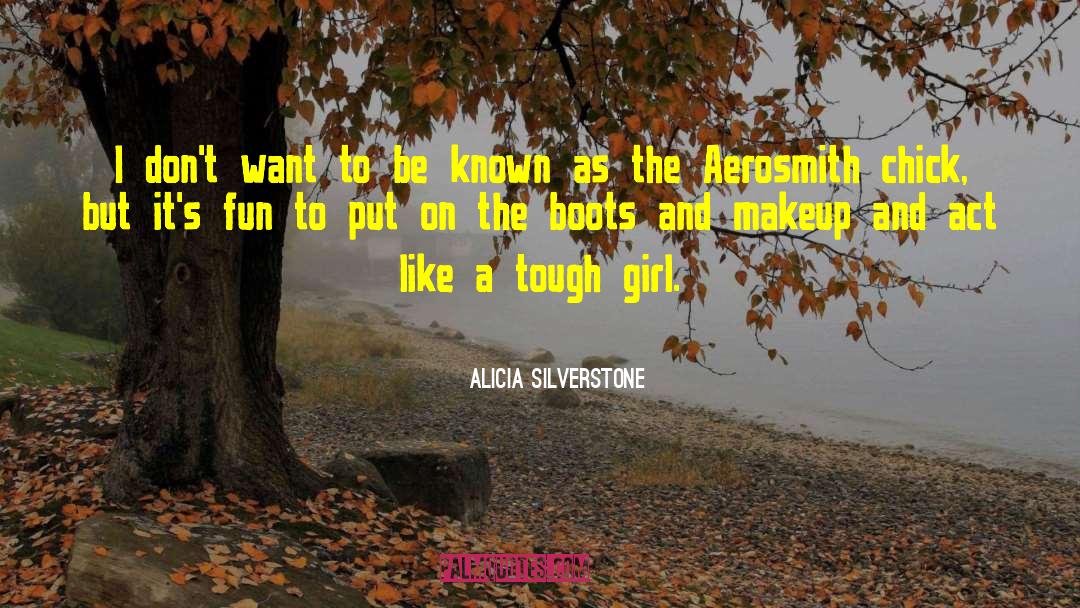 Boho Girl quotes by Alicia Silverstone