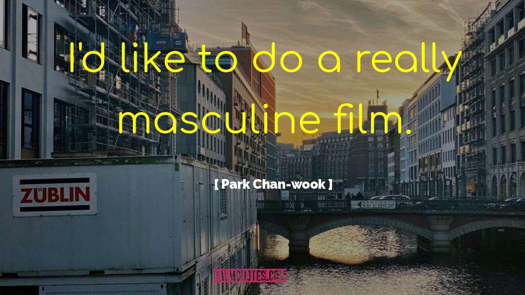 Bohrer Park quotes by Park Chan-wook