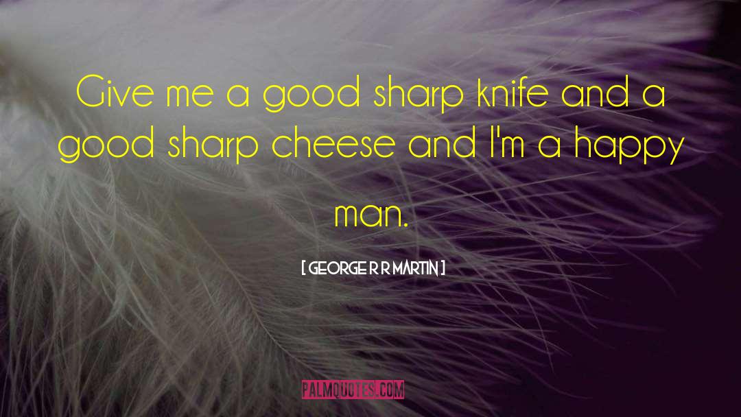 Bohrman Knives quotes by George R R Martin