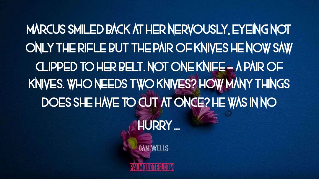 Bohrman Knives quotes by Dan Wells