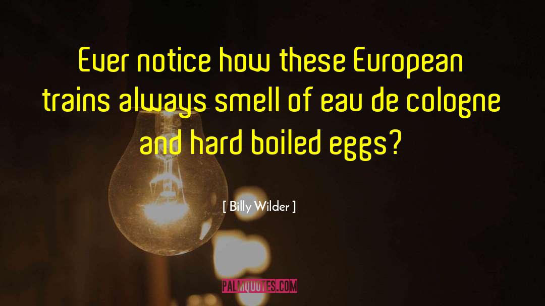 Boiled Eggs quotes by Billy Wilder