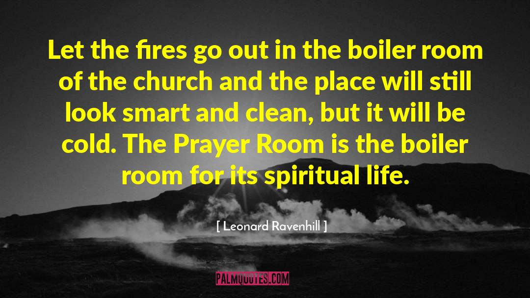 Boiler Room quotes by Leonard Ravenhill