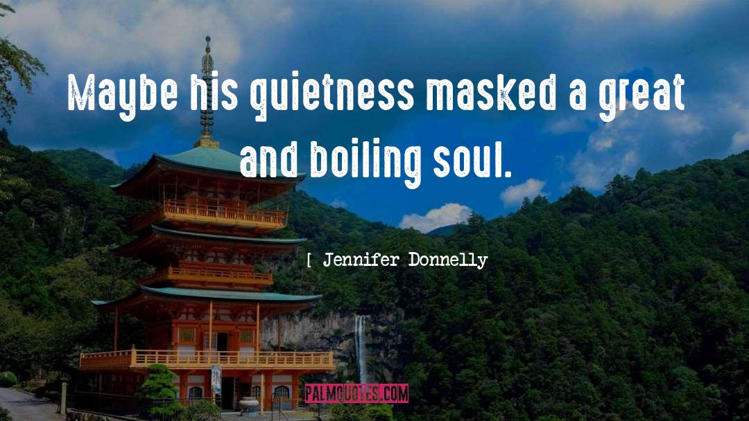 Boiling quotes by Jennifer Donnelly