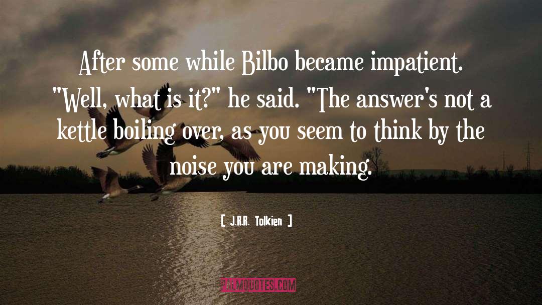 Boiling quotes by J.R.R. Tolkien