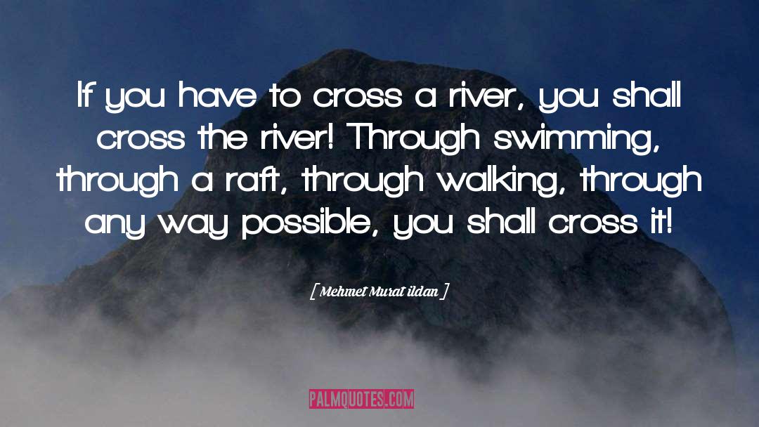 Boiling River quotes by Mehmet Murat Ildan