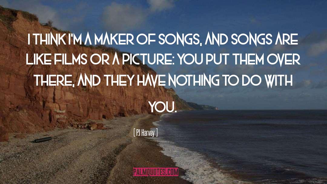 Boiragi Songs quotes by PJ Harvey