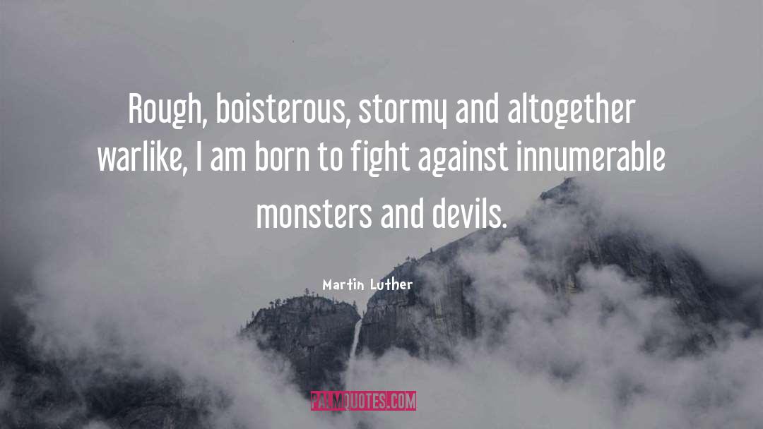 Boisterous quotes by Martin Luther