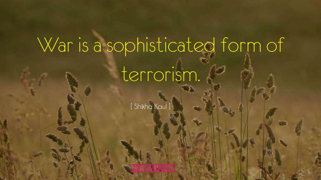 Boko Haram Terrorism quotes by Shikha Kaul