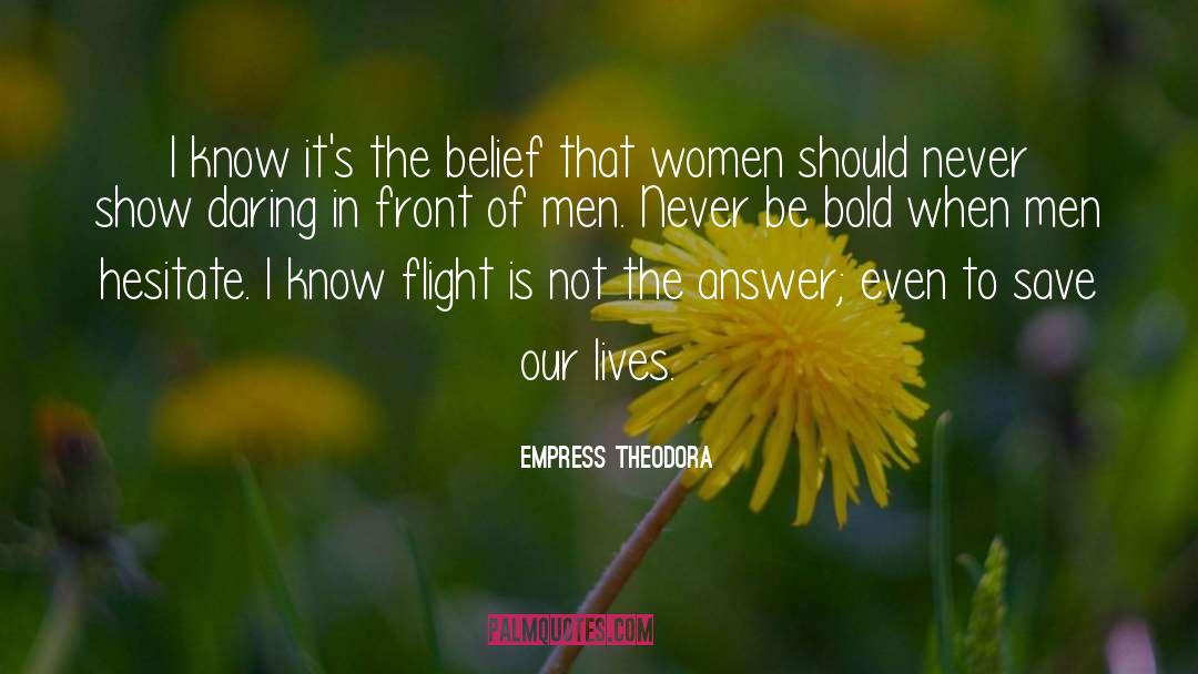 Bold Inspirational quotes by Empress Theodora