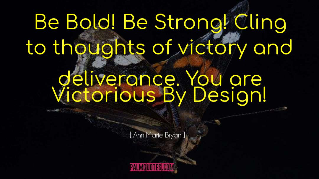 Bold Inspirational quotes by Ann Marie Bryan