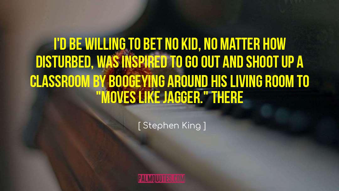 Bold Moves quotes by Stephen King