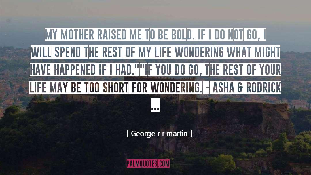 Bold quotes by George R R Martin