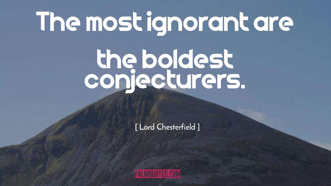 Boldest quotes by Lord Chesterfield
